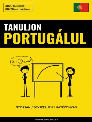 cover image of Tanuljon Portugálul--Gyorsan / Egyszerűen / Hatékonyan